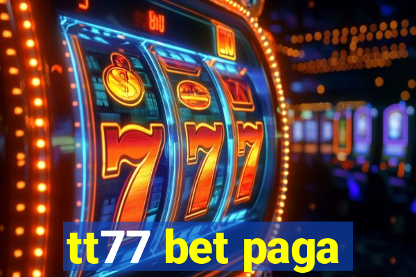 tt77 bet paga